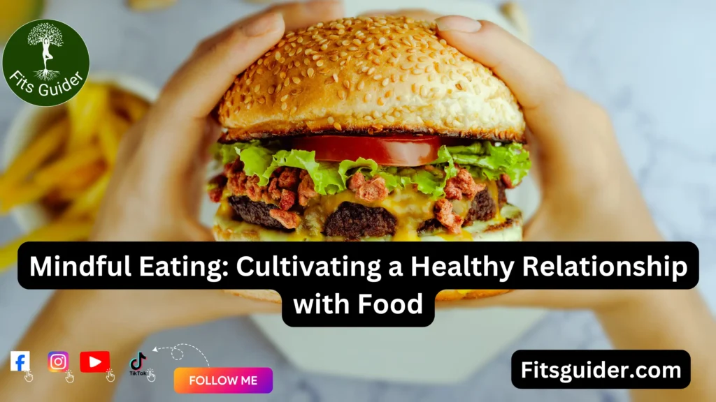 Mindful Eating Cultivating a Healthy Relationship with Food