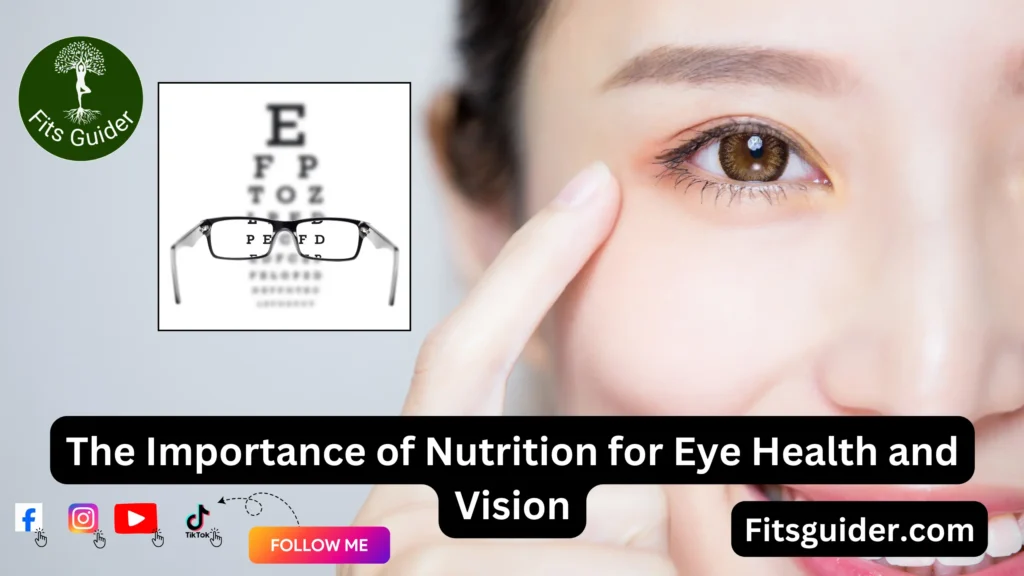 The Importance of Nutrition for Eye Health and Vision