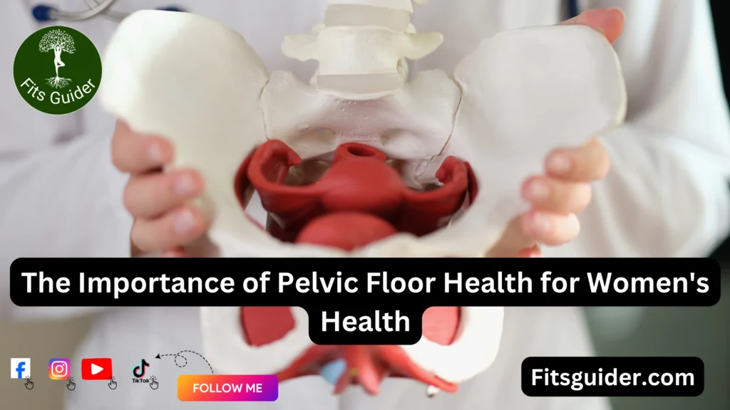 The Importance of Pelvic Floor Health for Women's Health