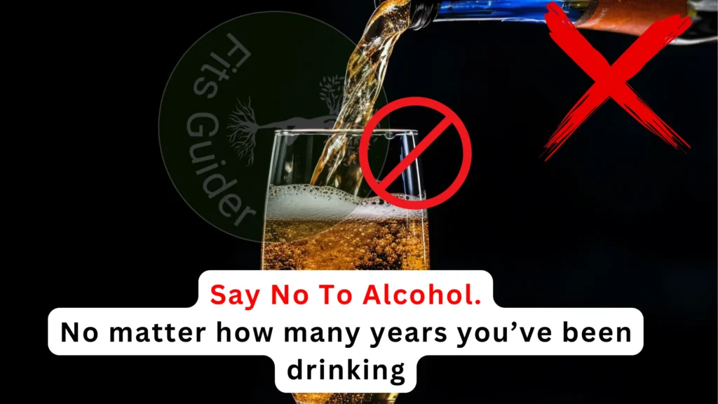 Say-No-To-Alcohol.-No-matter-how-many-years-you-have-been-drinking