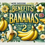feature_image_for_a_blog_titled_More_Shocking_Benefits_of_Bananas_You_Need_to_Know_Part_2