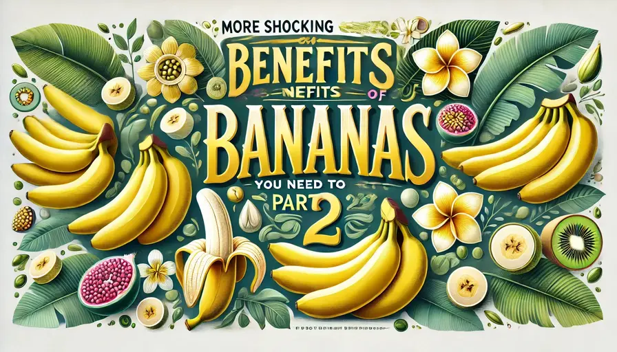 feature_image_for_a_blog_titled_More_Shocking_Benefits_of_Bananas_You_Need_to_Know_Part_2